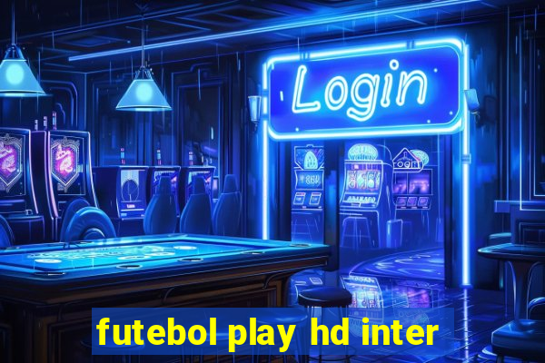 futebol play hd inter